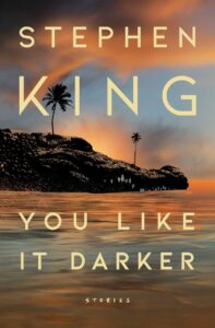 Stephen King's You Like It Darker book cover by publisher, Simon & Schuster